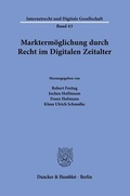 Cover: Markterm&ouml;glichung durch Recht im Digitalen Zeitalter - Duncker & Humblot