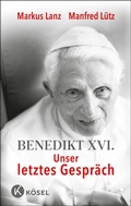 Cover: Benedikt XVI. - Unser letztes Gespr&auml;ch - K&ouml;sel