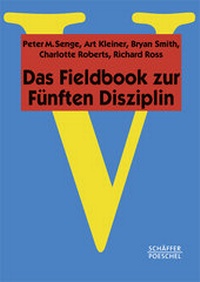 Enlarge image Cover: Das Fieldbook zur "Fünften Disziplin" - Schäffer-Poeschel