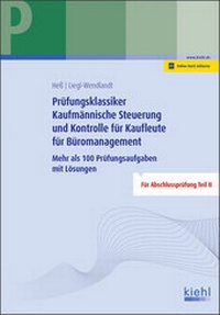 Abbildung von: Prüfungsklassiker Kaufmännische Steuerung und Kontrolle für Kaufleute für Büromanagement - Kiehl