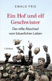 Abbildung von: Ein Hof und elf Geschwister - C.H.BECK