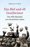Cover: Ein Hof und elf Geschwister - C.H.BECK