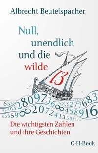 Abbildung von: Null, unendlich und die wilde 13 - C.H.BECK