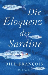 Bild vergrößern Bild: Die Eloquenz der Sardine - C.H.BECK