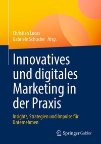 Abbildung von: Innovatives und digitales Marketing in der Praxis - Springer Gabler