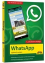 Cover: WhatsApp - optimal nutzen - 4. Auflage - neueste Version 2021 mit allen Funktionen erklärt - Markt + Technik