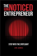 Cover: The UnNoticed Entrepreneur - Step Into the Spotlig ht - Capstone Publishing Ltd