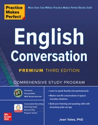Enlarge image Cover: Practice Makes Perfect: English Conversation, Premium Third Edition - McGraw-Hill Education