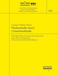 Abbildung von: Plankontrolle durch Umweltverbände - Überindividueller und Interessentenrechtsschutz gegen Pläne und Programme nach dem Umwelt-Rechtsbehelfsgesetz - Lexxion Verlagsgesellschaft