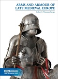 Cover: Arms and Armour of Late Medieval Europe - Trustees of the Royal Armouries