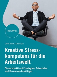 Abbildung von: Kreative Stresskompetenz für die Arbeitswelt - Haufe-Lexware