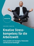 Cover: Kreative Stresskompetenz f&uuml;r die Arbeitswelt - Haufe-Lexware