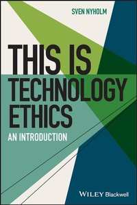 Enlarge image Cover: This is Technology Ethics: An Introduction - Wiley
