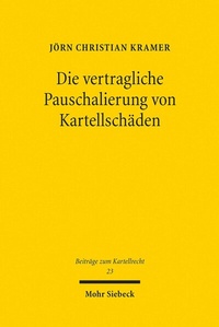 Abbildung von: Die vertragliche Pauschalierung von Kartellschäden - Mohr Siebeck