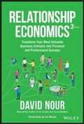 Cover: Relationship Economics - Transform Your Most Valuable Business Contacts Into Personal and Professional Success - Wiley