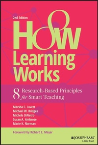 Enlarge image Cover: How Learning Works: 8 Research-Based Principles fo r Smart Teaching, Second Edition - Jossey-Bass