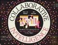 Cover: Collaborative Intelligence - The New Way to Bring Out the Genius, Fun, and Productivity in Any Team - Wiley