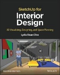 Abbildung von: SketchUp for Interior Design: 3D Visualizing, Desi gning, and Space Planning, 2nd Edition - Wiley
