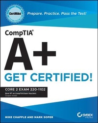 Enlarge image Cover: CompTIA A+ CertMike: Prepare. Practice. Pass the T est! Get Certified! Core 2 Exam 220-1102 - Sybex Inc.,U.S.