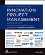 Cover: Innovation Project Management - Methods, Case Studies, and Tools for Managing Innovation Projects, 2nd Edition - Wiley