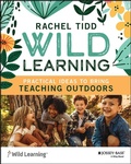 Cover: Wild Learning: Practical Ideas to Bring Teaching O utdoors - Jossey-Bass