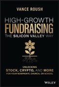 Cover: High-Growth Fundraising the Silicon Valley Way: Un locking Stock, Crypto, and More for Your NonProfit , Church, or School - Wiley