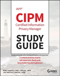 Enlarge image Cover: IAPP Certified Information Privacy Manager Study Guide - Wiley