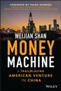 Cover: Money Machine - A Trailblazing American Venture in China - Wiley