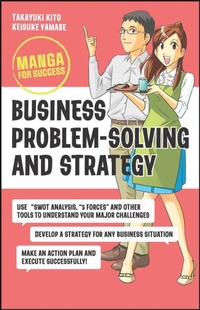 Enlarge image Cover: Business Problem-Solving and Strategy: Manga for S uccess - Wiley