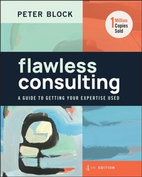 Enlarge image Cover: Flawless Consulting: A Guide to Getting Your Exper tise Used, Fourth Edition - Wiley