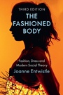 Cover: The Fashioned Body: Fashion, Dress and Modern Soci al Theory, 3rd Edition - Polity Press