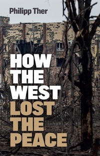 Enlarge image Cover: How the West Lost the Peace: The Great Transformat ion Since the Cold War - Polity Press