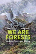 Cover: We are Forests: Inhabiting Territories in Struggle - Polity Press