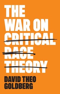 Enlarge image Cover: The War on Critical Race Theory: Or, The Remaking of Racism - Polity Press