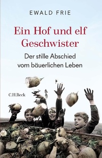 Abbildung von: Ein Hof und elf Geschwister - C.H.BECK