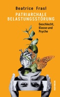 Cover: Patriarchale Belastungsst&ouml;rung - Haymon Verlag