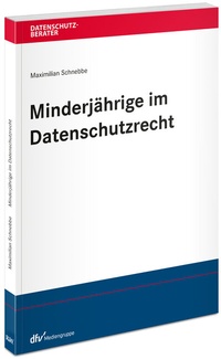 Abbildung von: Minderjährige im Datenschutzrecht - Fachmedien Recht und Wirtschaft