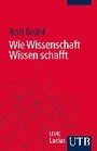 Cover: Wie Wissenschaft Wissen schafft - UTB