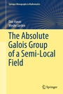 Cover: The Absolute Galois Group of a Semi-Local Field - Springer