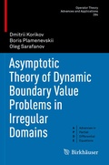 Cover: Asymptotic Theory of Dynamic Boundary Value Problems in Irregular Domains - Birkh&auml;user