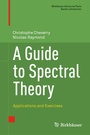 Cover: A Guide to Spectral Theory - Birkhäuser