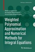 Cover: Weighted Polynomial Approximation and Numerical Methods for Integral Equations - Birkh&auml;user