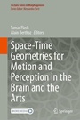 Cover: Space-Time Geometries for Motion and Perception in the Brain and the Arts - Springer