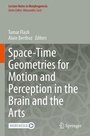 Cover: Space-Time Geometries for Motion and Perception in the Brain and the Arts - Springer