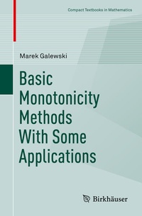 Enlarge image Cover: Basic Monotonicity Methods with Some Applications - Birkhäuser