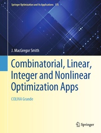 Enlarge image Cover: Combinatorial, Linear, Integer and Nonlinear Optimization Apps - Springer