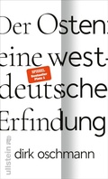 Cover: Der Osten: eine westdeutsche Erfindung - Ullstein Taschenbuchverlag