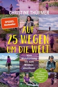 Cover: Auf 25 Wegen um die Welt - MALIK
