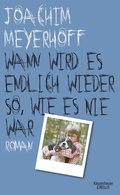 Cover: Wann wird es endlich wieder so, wie es nie war - Kiepenheuer & Witsch