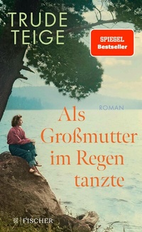 Abbildung von: Als Großmutter im Regen tanzte - S. Fischer